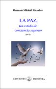 LA PAZ UN ESTADIO DE LA CONCIENCIA SUPERIOR (en Castellano)