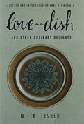 love in a dish... and other culinary delights