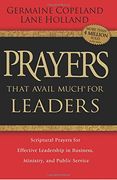 Prayers That Avail Much for Leaders: Scriptural Prayers for Effective Leadership in Business, Ministry, and Public Service (en Inglés)