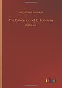 The Confessions of J. J. Rousseau (en Inglés)
