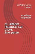 El Amor Regula la Vida. 2nd Part.  Su Enfoque Terapeutico