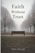 Faith Without Trust