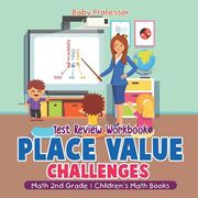 Place Value Challenges - Test Review Workbook - Math 2nd Grade Children's Math Books (en Inglés)