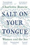 Salt on Your Tongue: Women and the sea 