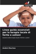 Linee guida essenziali per la terapia locale di ferite e ustioni (en Italiano)