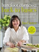 Barefoot Contessa Back to Basics: Fabulous Flavor From Simple Ingredients: A Cookbook 