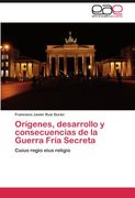or genes, desarrollo y consecuencias de la guerra fr a secreta