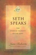 Seth Speaks: The Eternal Validity of the Soul (en Inglés)