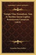 Vestigia Vitae Nomadicae, Tam In Moribus Quam Legibus Romanorum Conspicua (1819) (en Latin)