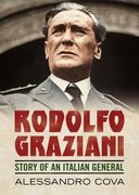Rodolfo Graziani: Story of an Italian General (en Inglés)