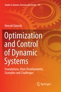 Optimization and Control of Dynamic Systems: Foundations, Main Developments, Examples and Challenges