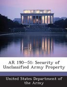 AR 190-51: Security of Unclassified Army Property (en Inglés)