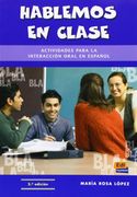 Hablar Y Conversar En Clase Hablemos En Clase: Actividades Para La Interacción Oral En Español