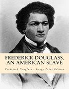 Frederick Douglass, an American Slave (en Inglés)
