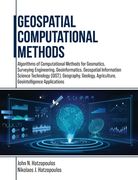 Geospatial Computational Methods: Algorithms of Computational Methods for Geomatics, Surveying Engineering, Geoinformatics, Geospatial Information Sci (en Inglés)