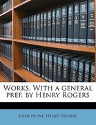 works. with a general pref. by henry rogers volume 4 (en Inglés)