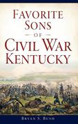 Favorite Sons of Civil War Kentucky (en Inglés)