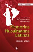 Memorias Musulmanas Latinas. Construyendo la identidad de la mujer Musulmana Latinoamericana