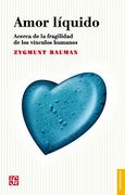 Amor Líquido: Acerca de la Fragilidad de los Vínculos Humanos (in Spanish)