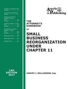 The Attorney's Handbook on Small Business Reorganization Under Chapter 11 (2017): A Legal Practitioner's Handbook on Chapter 11 Bankruptcy (en Inglés)