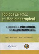 Tópicos selectos en Medicina tropical, a propósito de la práctica médica en el Hospital Militar Central