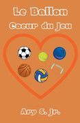 Le Ballon Coeur du Jeu (en Francés)
