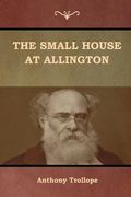 The Small House at Allington (en Inglés)