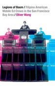 Legions of Boom: Filipino American Mobile dj Crews in the san Francisco bay Area (Refiguring American Music) (en Inglés)