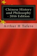 Chinese History and Philosophy - 2016 Edition: With Updated Modern Chinese Leaders (en Inglés)