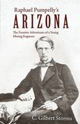 Raphael Pumpelly's Arizona: The Frontier Adventures of a Young Mining Engineer (en Inglés)