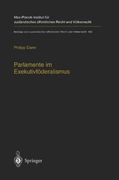 Parlamente im Exekutivföderalismus: Eine Studie zum Verhältnis von föderaler Ordnung und parlamentarischer Demokratie in der Europäischen Union ... Recht und Völkerrecht) (German Edition)