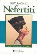 Nefertiti. Reina del Nilo