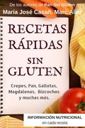 Recetas Rápidas sin Gluten: Crepes, Pan, Galletas, Magdalenas, Bizcochos y Muchas Más.