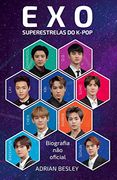 Exo - Superestrelas do K-Pop Biografia não Oficial (en Portugués)