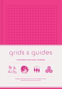 Grids & Guides (Pink): A Notebook for Visual Thinkers (en Inglés)