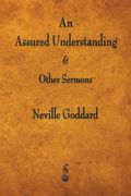 An Assured Understanding & Other Sermons (en Inglés)