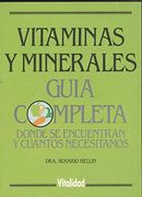 Vitaminas y Minerales: Guía Completa: Dónde se Encuentran y Cuántos Necesitamos (en Portugués)
