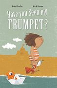 Have You Seen My Trumpet? (en Inglés)