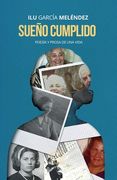 Sueño cumplido: Poesía y prosa de una vida