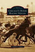 Chicago's Horse Racing Venues (en Inglés)