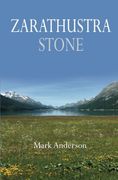 Zarathustra Stone: Friedrich Nietzsche in Sils-Maria