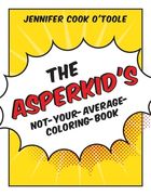 The Asperkid's Not-Your-Average-Coloring-Book (en Inglés)