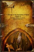 A History of the Inquisition of Spain: Volume ii (en Inglés)