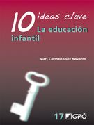 10 Ideas Clave. La Educación Infantil