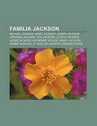 familia jackson: michael jackson, janet jackson, joseph jackson, jermaine jackson, tito jackson, la toya jackson, jackie jackson