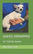 Queso, Kidnapped: As Told By Queso (en Inglés)