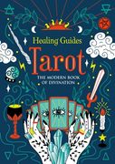 Healing Guides Tarot: The Modern Book of Divination (en Inglés)