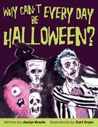 Why Can't Every Day Be Halloween? (en Inglés)