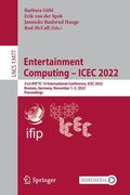 Entertainment Computing - Icec 2022: 21st Ifip Tc 14 International Conference, Icec 2022, Bremen, Germany, November 1-3, 2022, Proceedings (en Inglés)