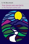 The Giver and His Gifts; Or, The Holy Spirit and His Work (en Inglés)